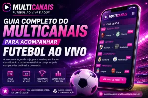 Guia do Multicanais para acompanhar futebol ao vivo, jogos de hoje e placar ao vivo